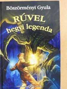 Böszörményi Gyula - Rúvel hegyi legenda [antikvár]