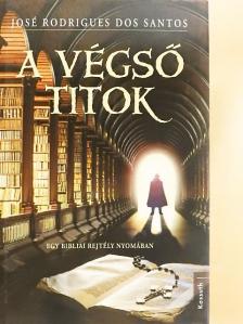 José Rodrigues dos Santos - A végső titok [antikvár]