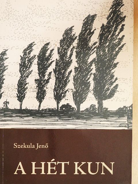 Szekula Jenő - A hét kun [antikvár]