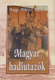 Nagy Miklós Mihály - Magyar hadiutazók [antikvár]