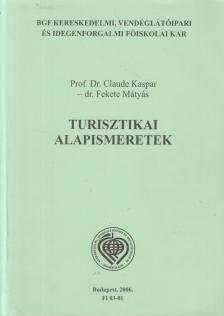 Prof. Dr. Claude Kaspar, Fekete Mátyás - Turisztikai alapismeretek [antikvár]