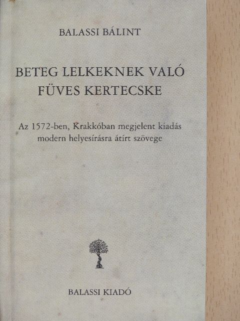 Balassi Bálint - Beteg lelkeknek való füves kertecske [antikvár]