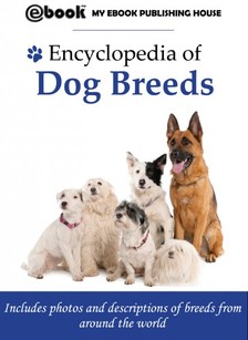 House My Ebook Publishing - Encyclopedia of Dog Breeds [eKönyv: epub, mobi]