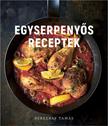 BEREZNAY TAMÁS - EGYSERPENYŐS RECEPTEK