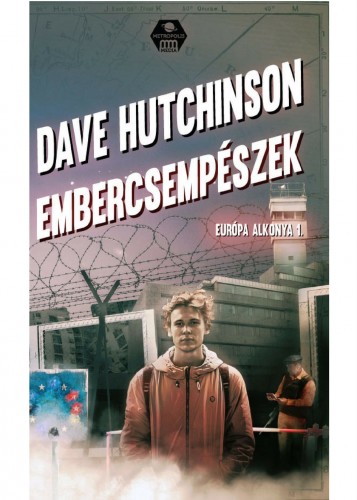 Dave Hutchinson - Embercsempészek - Európa alkonya 1 [eKönyv: epub, mobi]