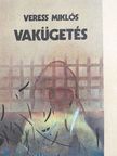 Veress Miklós - Vakügetés [antikvár]