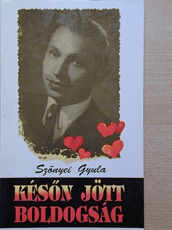 Szőnyei Gyula - Későn jött boldogság [antikvár]