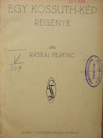 Ráskai Ferenc - Egy Kossuth-kép regénye [antikvár]