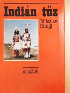Miloslav Stingl - Indián tűz [antikvár]