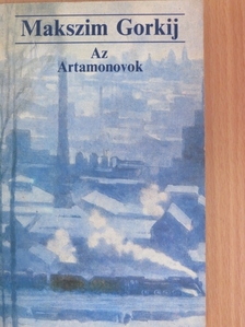 Maxim Gorkij - Az Artamonovok [antikvár]