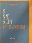 Nagy Tamás - Az árak szerepe a szocializmusban [antikvár]