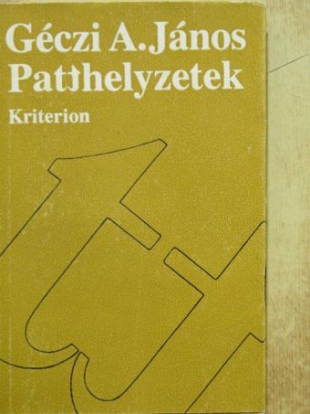 Géczi A. János - Patthelyzetek [antikvár]