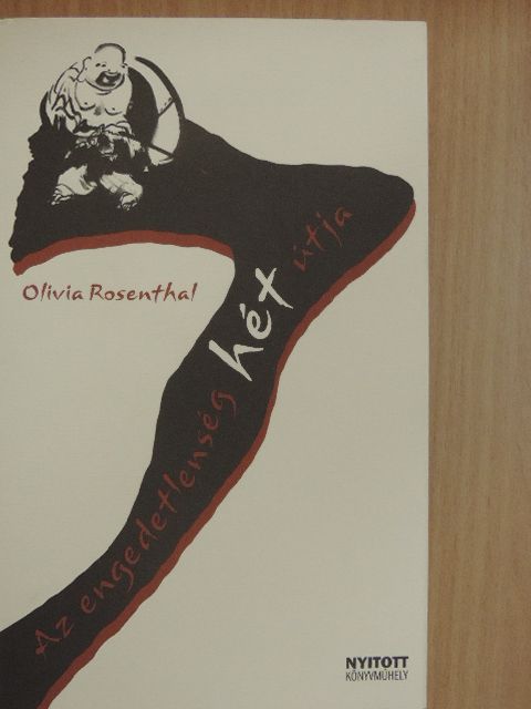 Olivia Rosenthal - Az engedetlenség hét útja [antikvár]