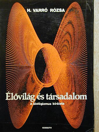 H. Varró Rózsa - Élővilág és társadalom [antikvár]