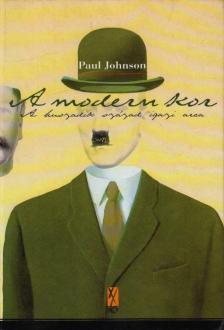 Paul JOHNSON - A modern kor*A 20.század igazi arca