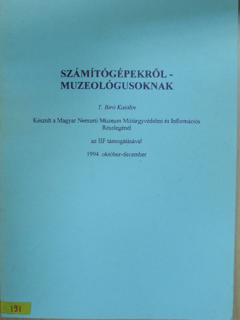 T. Biró Katalin - Számítógépekről - Muzeológusoknak [antikvár]