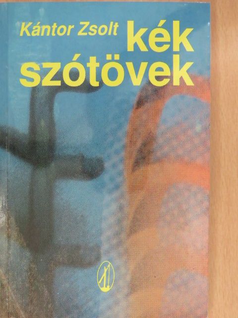 Kántor Zsolt - Kék szótövek (dedikált példány) [antikvár]