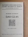 Robert Schmidt - Das Glas [antikvár]