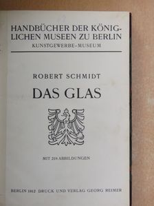 Robert Schmidt - Das Glas [antikvár]
