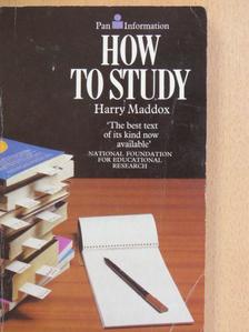 Harry Maddox - How To Study [antikvár]