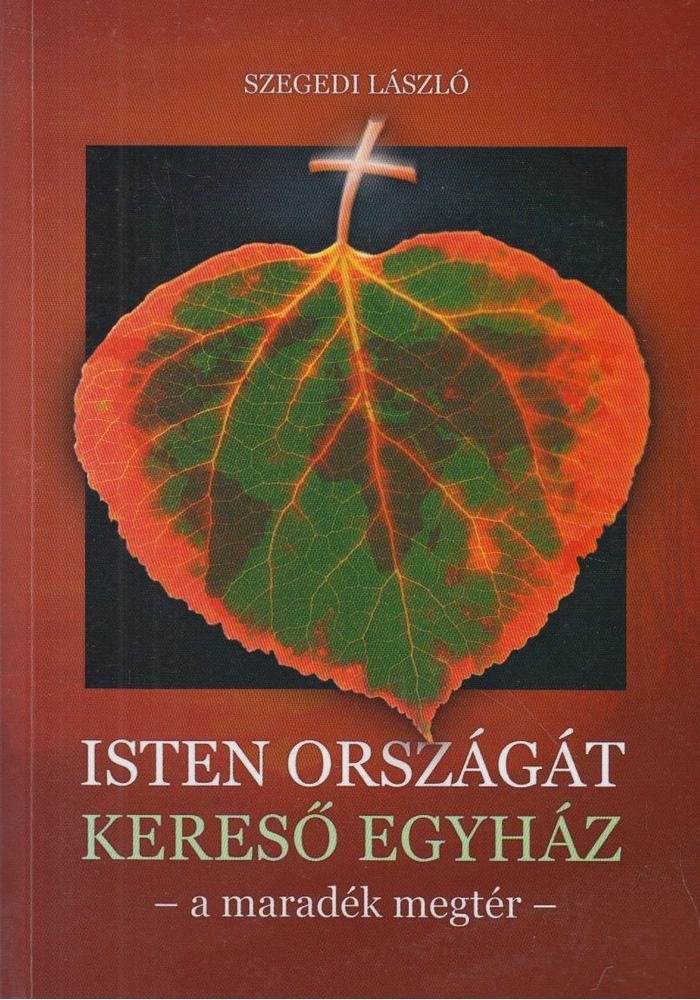 Szegedi László - Isten országát kereső Egyház [antikvár]