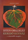 Szegedi László - Isten országát kereső Egyház [antikvár]