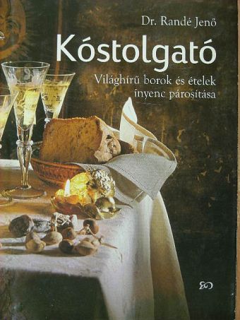 Dr. Randé Jenő - Kóstolgató [antikvár]
