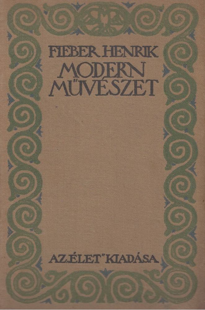 Fieber Henrik - Modern művészet [antikvár]
