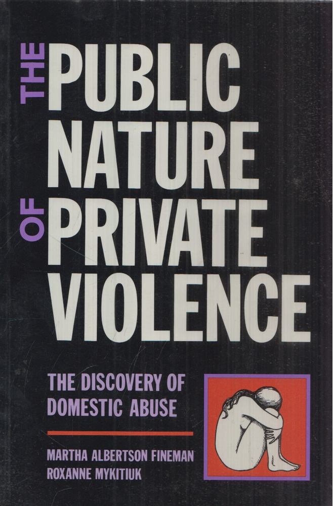 Martha Albertson Fineman - The Public Nature of Private Violence [antikvár]