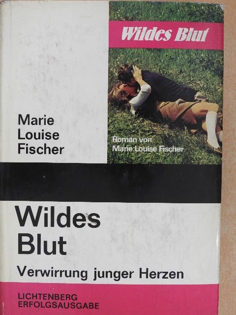 Marie Louise Fischer - Wildes Blut [antikvár]