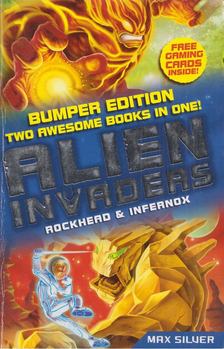 Max Silver - Alien Invaders: Rockhead & Infernox [antikvár]