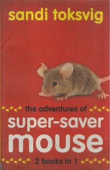 Sandi Toksvig - The adventures of super-saver mouse [antikvár]