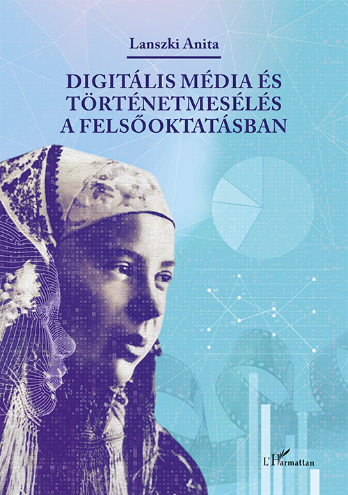 Lanszki Anita - Digitális média és történetmesélés a felsőoktatásban