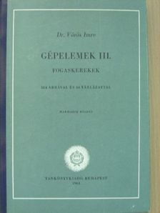 Dr. Vörös Imre - Gépelemek III. [antikvár]