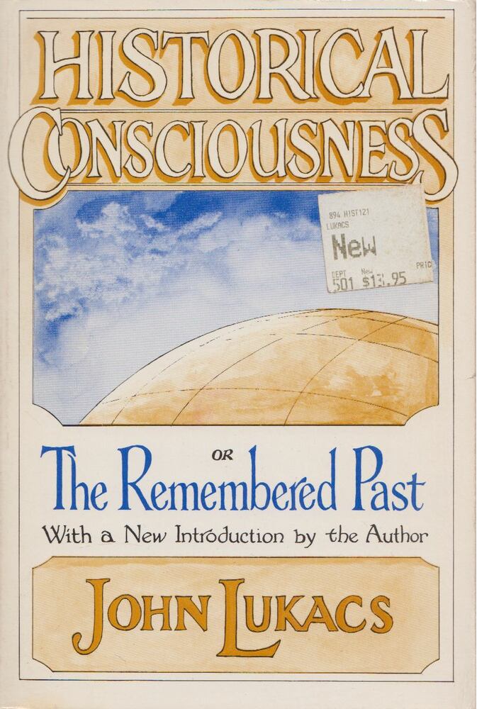 John Lukacs - Historical Consciousness [antikvár]