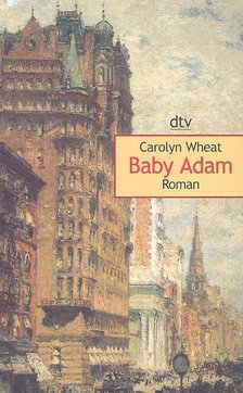 WHEAT, CAROLYN - Baby Adam [antikvár]
