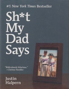 Justin Halpern - Sh*t My Dad Says [antikvár]