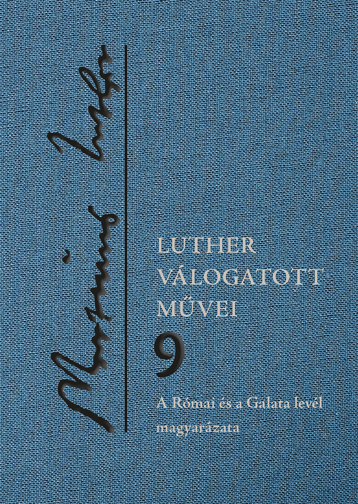 Csepregi Zoltán[szerk.]-Horváth Orsolya[szerk.]-Krähling Edit[szerk.] - Luther válogatott művei 9.