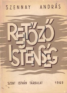 SZENNAY ANDRÁS - Rejtőző istenség [antikvár]