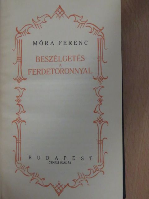 Móra Ferenc - Beszélgetés a ferdetoronnyal [antikvár]