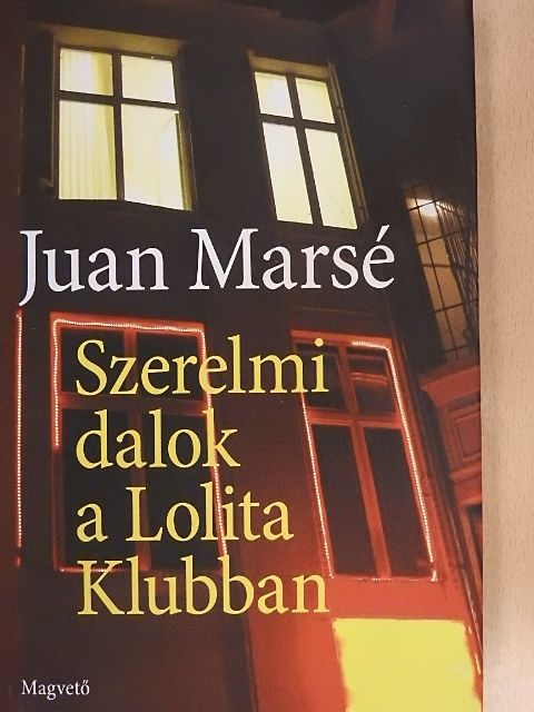 Juan Marsé - Szerelmi dalok a Lolita Klubban [antikvár]