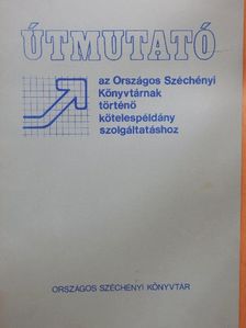 Dr. Tóth Lajos - Útmutató az Országos Széchényi Könyvtárnak történő Kötelespéldány szolgáltatáshoz [antikvár]