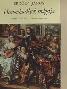Erdődy János - Háromkirályok szolgája [antikvár]