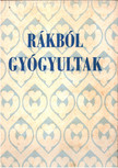 Csaba Imre - Rákból gyógyultak [antikvár]