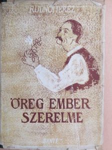 Rudnóy Teréz - Öregember szerelme [antikvár]