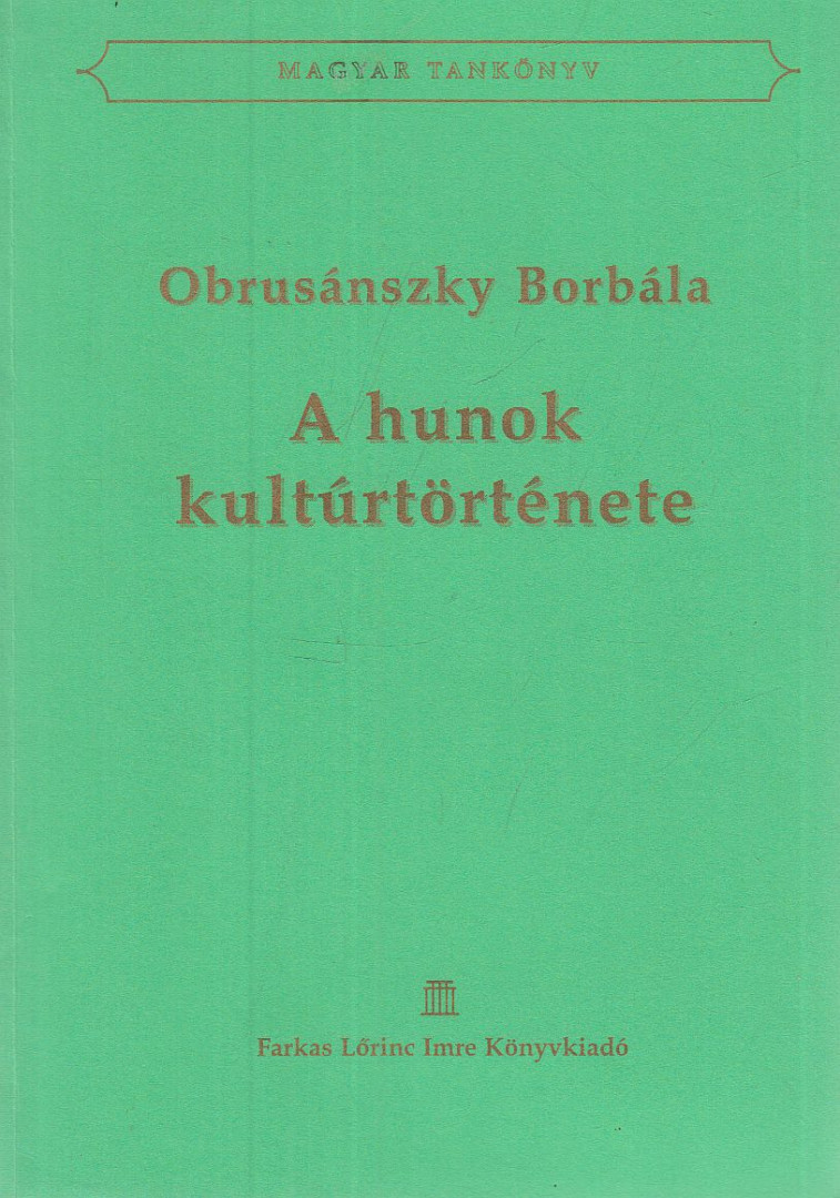 OBRUSÁNSZKY BORBÁLA - A hunok kultúrtörténete [antikvár]