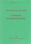 OBRUSÁNSZKY BORBÁLA - A hunok kultúrtörténete [antikvár]