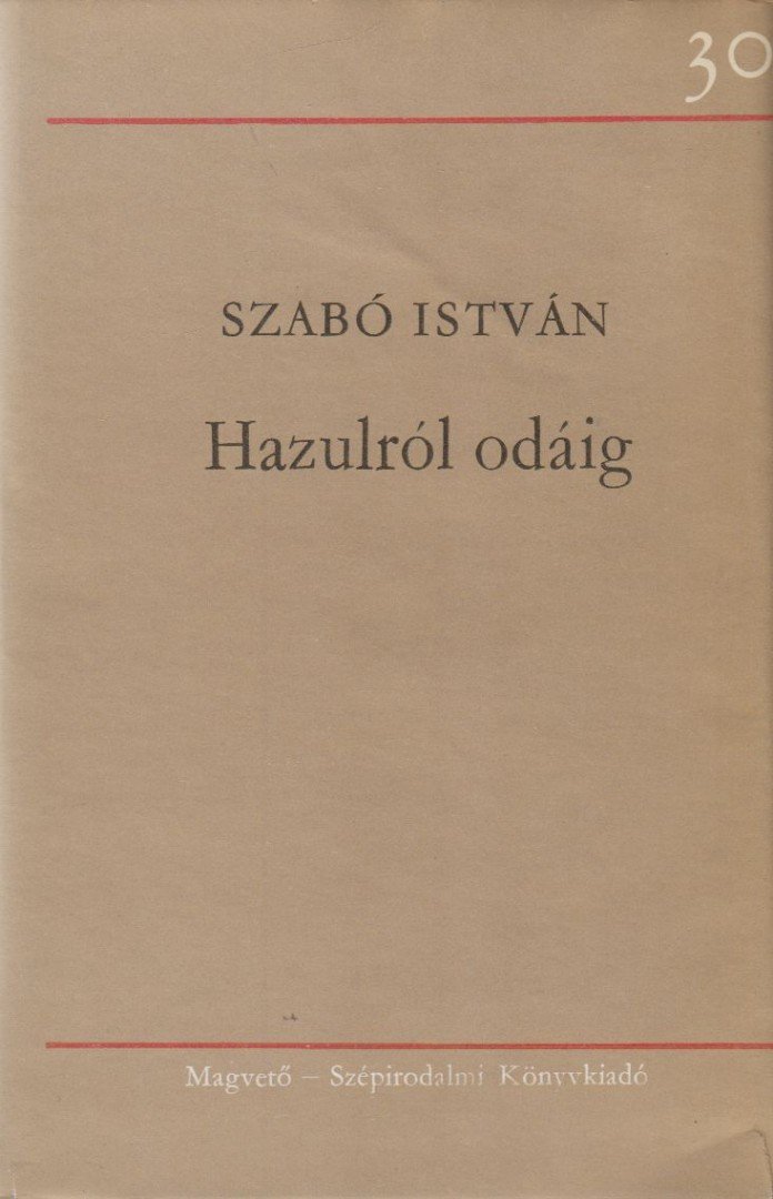 Szabó István - Hazulról odáig [antikvár]