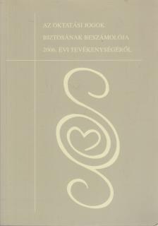 Aáry-Tamás Lajos, Dr. Őri Magdolna - Az oktatási jogok biztosának beszámolója 2006. évi tevékenységéről [antikvár]