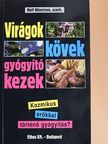 Virágok, kövek, gyógyító kezek [antikvár]